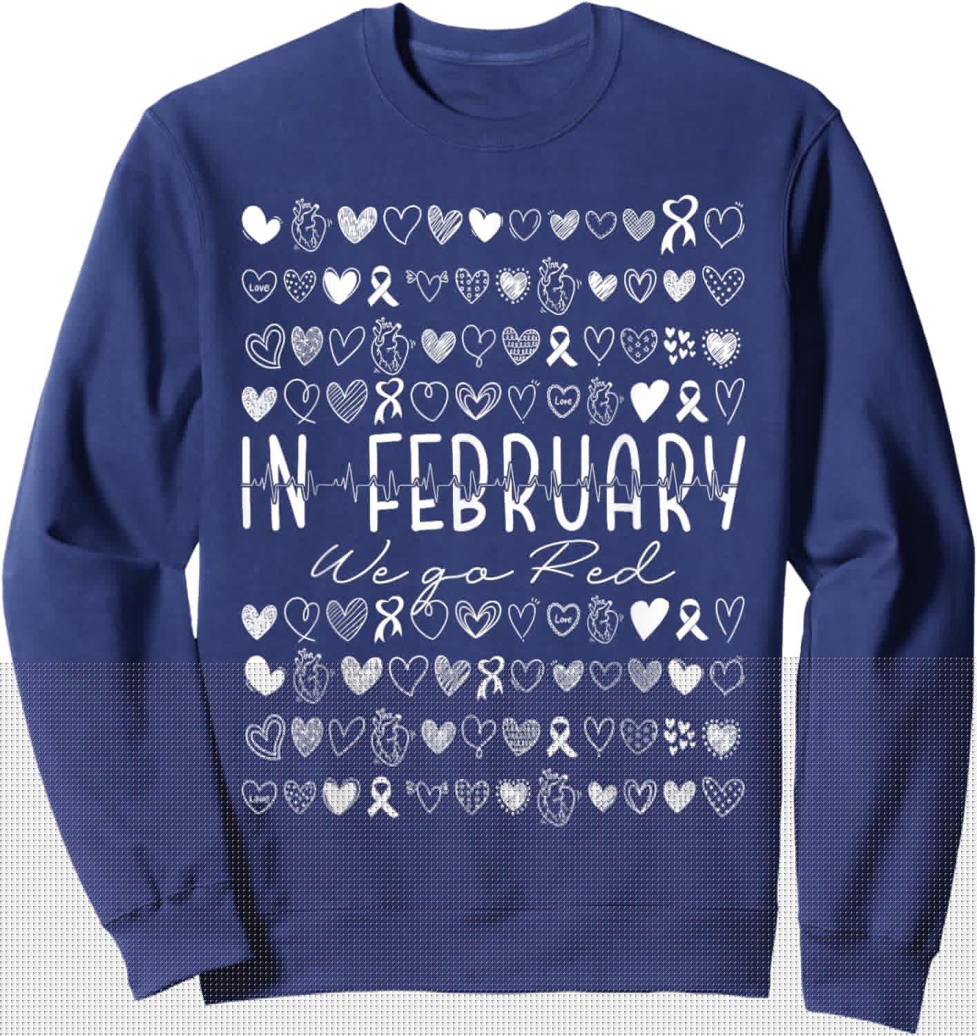 in February We Go Red Heart Disease Awareness Sweatshirt - Sweatshirt | Navy