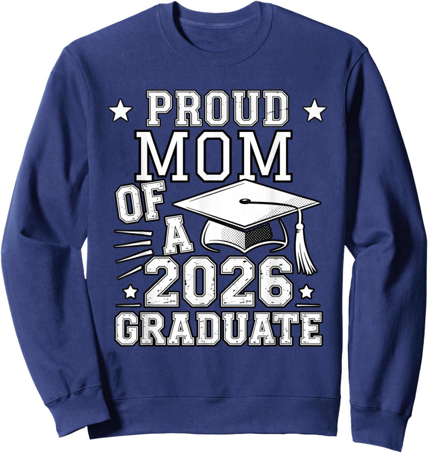 Cute Proud Mom 2026 Graduate Graduation Family Matching Sweatshirt - Sweatshirt | Navy