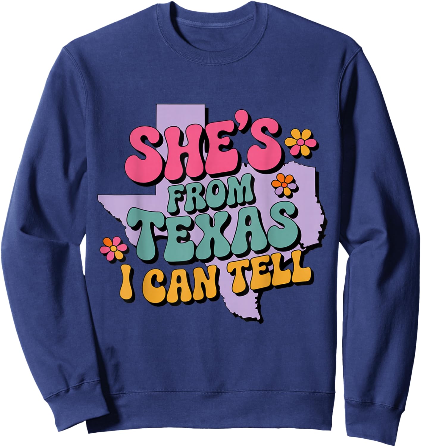 She’s from Texas I Can Tell Groovy 70s Texas Girl Sweatshirt - Sweatshirt | Navy