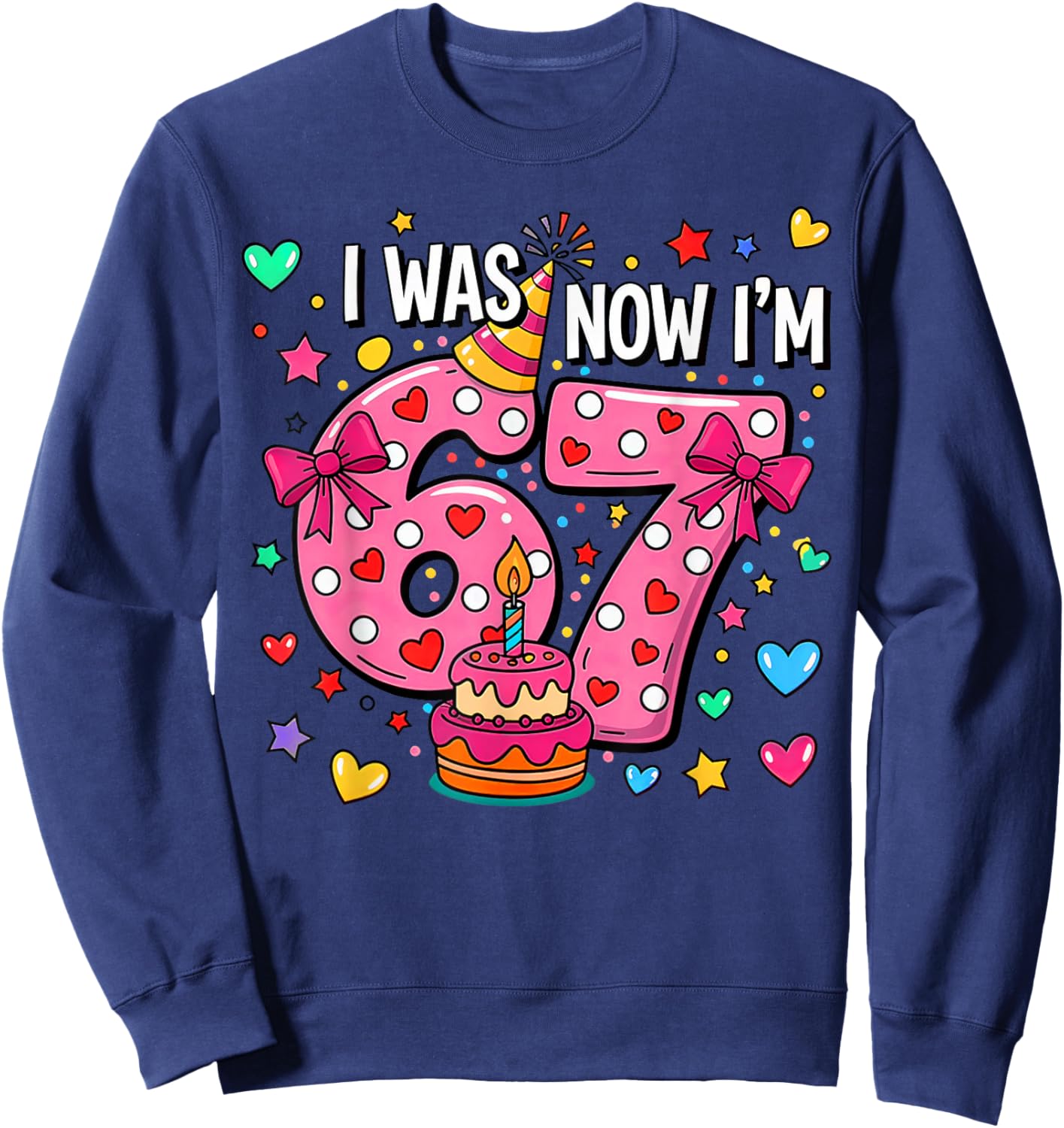 I was 6 Now Im 7 Bow Cake 7th Birthday 67 Sweatshirt - Sweatshirt | Navy