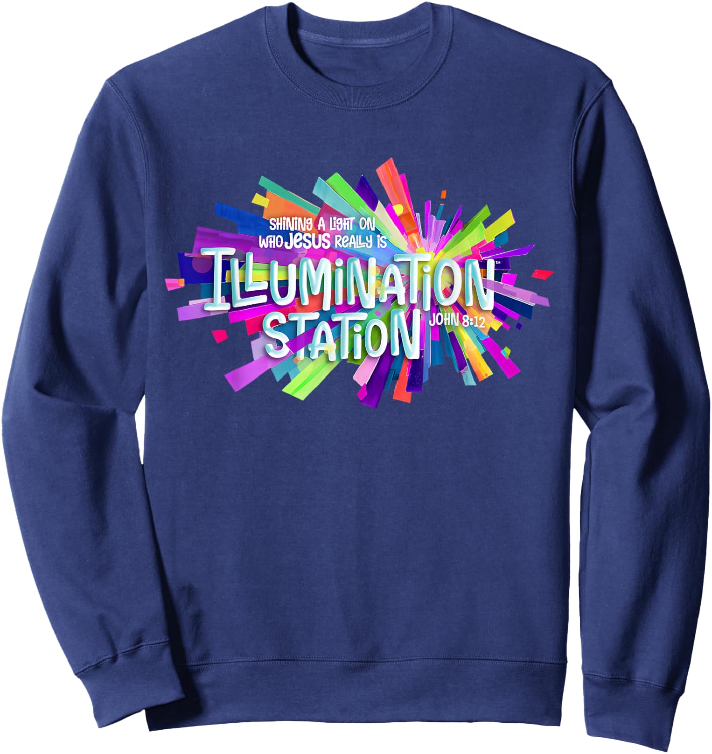Illumination Station Shining A Light On Who Jesus Really is Sweatshirt - Sweatshirt | Navy