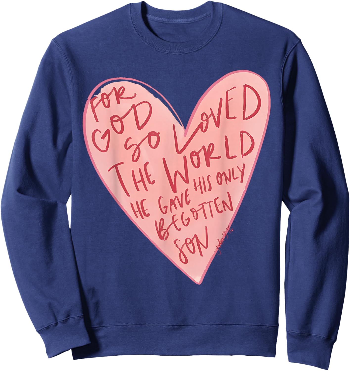 for God So Loved The World He Gave His Only Begotten Son Sweatshirt - Sweatshirt | Navy