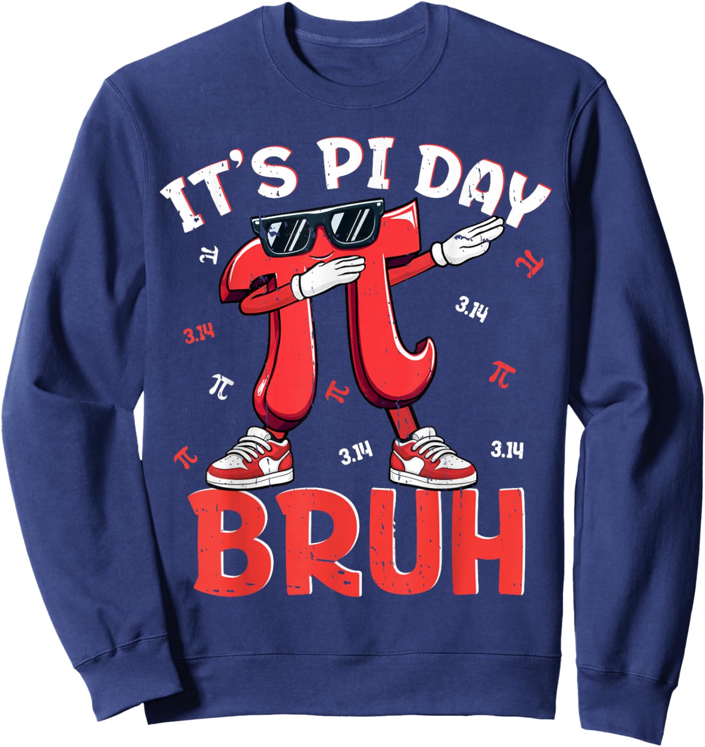 Bruh It's Pi Day 3.14 Funny Dabbing Pi Day Math Teacher Kids Sweatshirt - Sweatshirt | Navy
