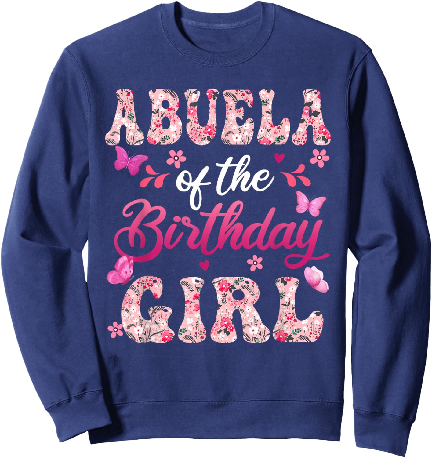 Abuela of The Birthday Girl Butterfly Family Matching Sweatshirt - Sweatshirt | Navy
