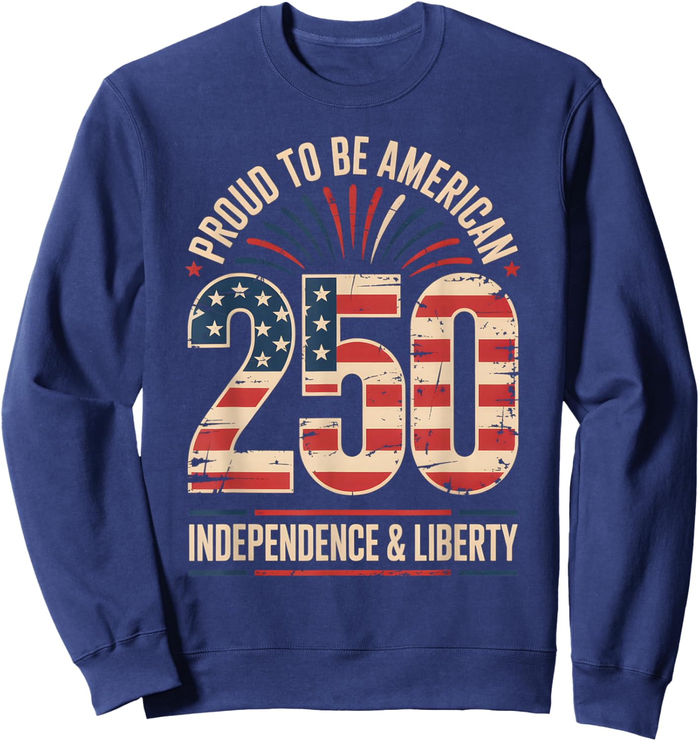250 Years of Freedom | American 1776–2026 Patriotic Sweatshirt - Sweatshirt | Navy