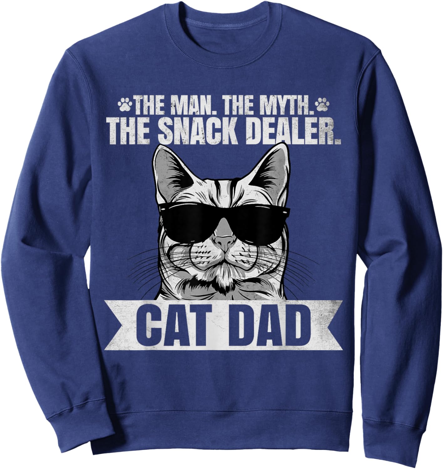 Cat Dad - The Man The Myth The Snack Dealer Cat Lover Sweatshirt - Sweatshirt | Navy