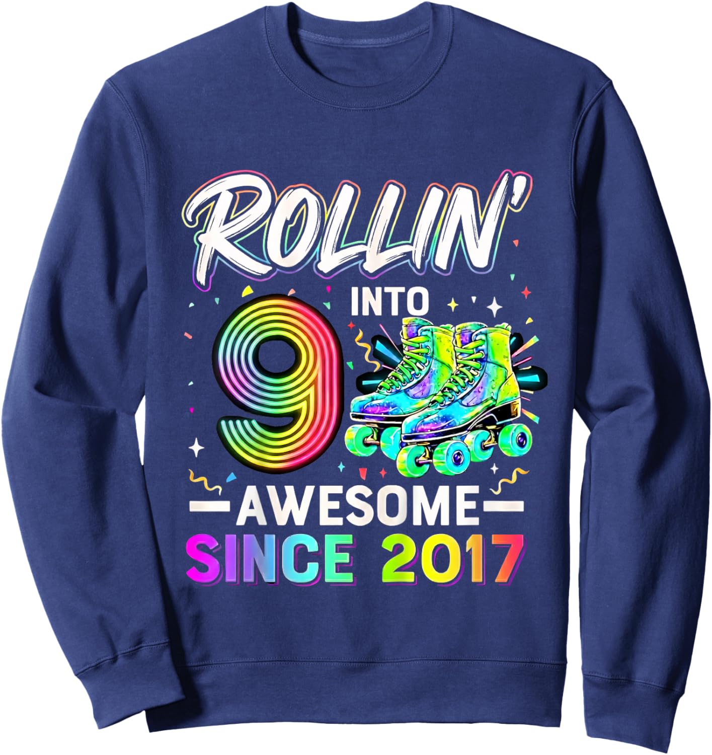 Rollin' Into 9 Awesome Since 2017 Roller Skating Birthday Sweatshirt - Sweatshirt | Navy