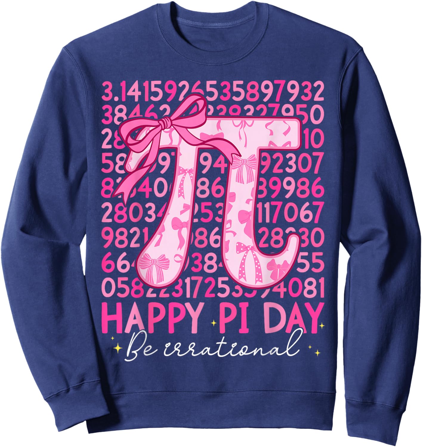 Happy Pi Day Be Irrational Pink Bow Girl Kid Math Teacher Sweatshirt - Sweatshirt | Navy