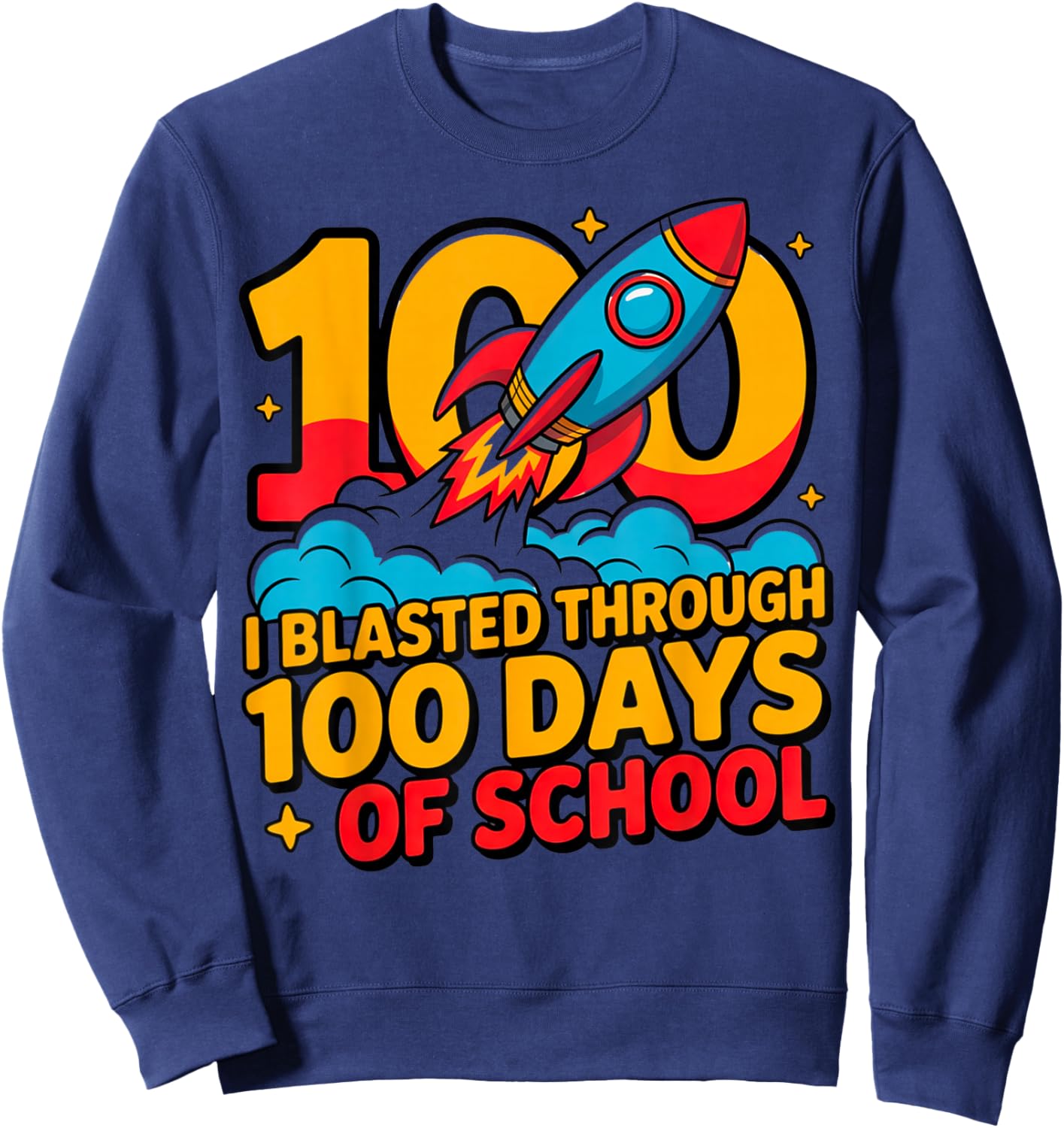 I Blasted Through 100 Days of School Rocket Ship Design Sweatshirt - Sweatshirt | Navy