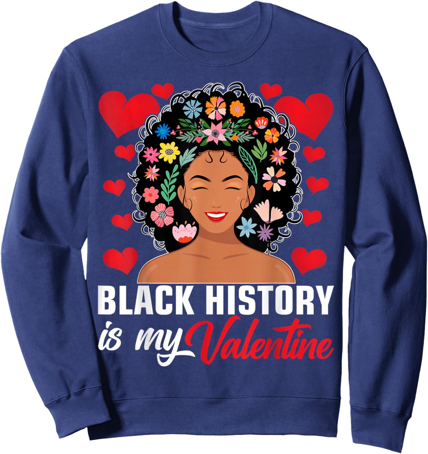 Black History is My Valentine African American Women Girls Sweatshirt - Sweatshirt | Navy