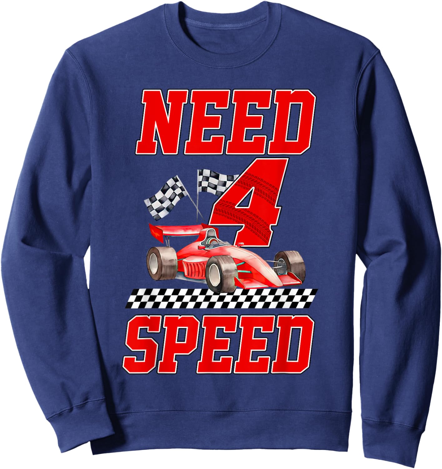 Need Four Speed Racing Car Flag 4th Birthday Boy 4 Year Old Sweatshirt - Sweatshirt | Navy