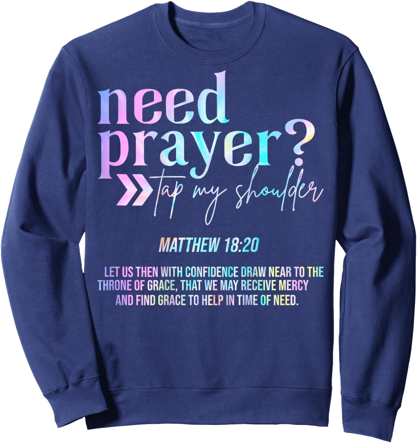 Need Prayer Tap My Shoulder Christian Men Women (On Back) Sweatshirt - Sweatshirt | Navy
