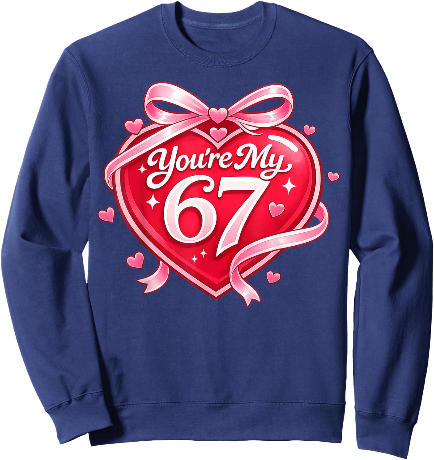 Funny Valentines 67 Meme Six Seven Trend 6 7 Sweatshirt - Sweatshirt | Navy