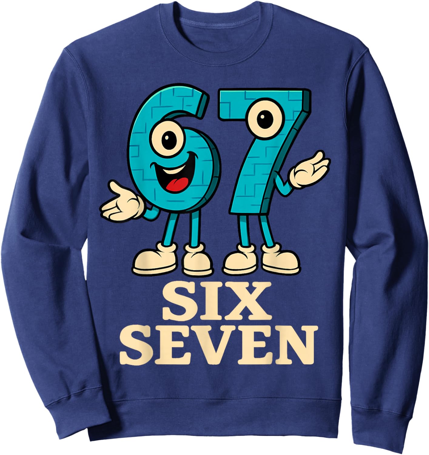 67 Six Seven 6-7 - Funny Italian Brainrot Slang Gaming Meme Sweatshirt - Sweatshirt | Navy
