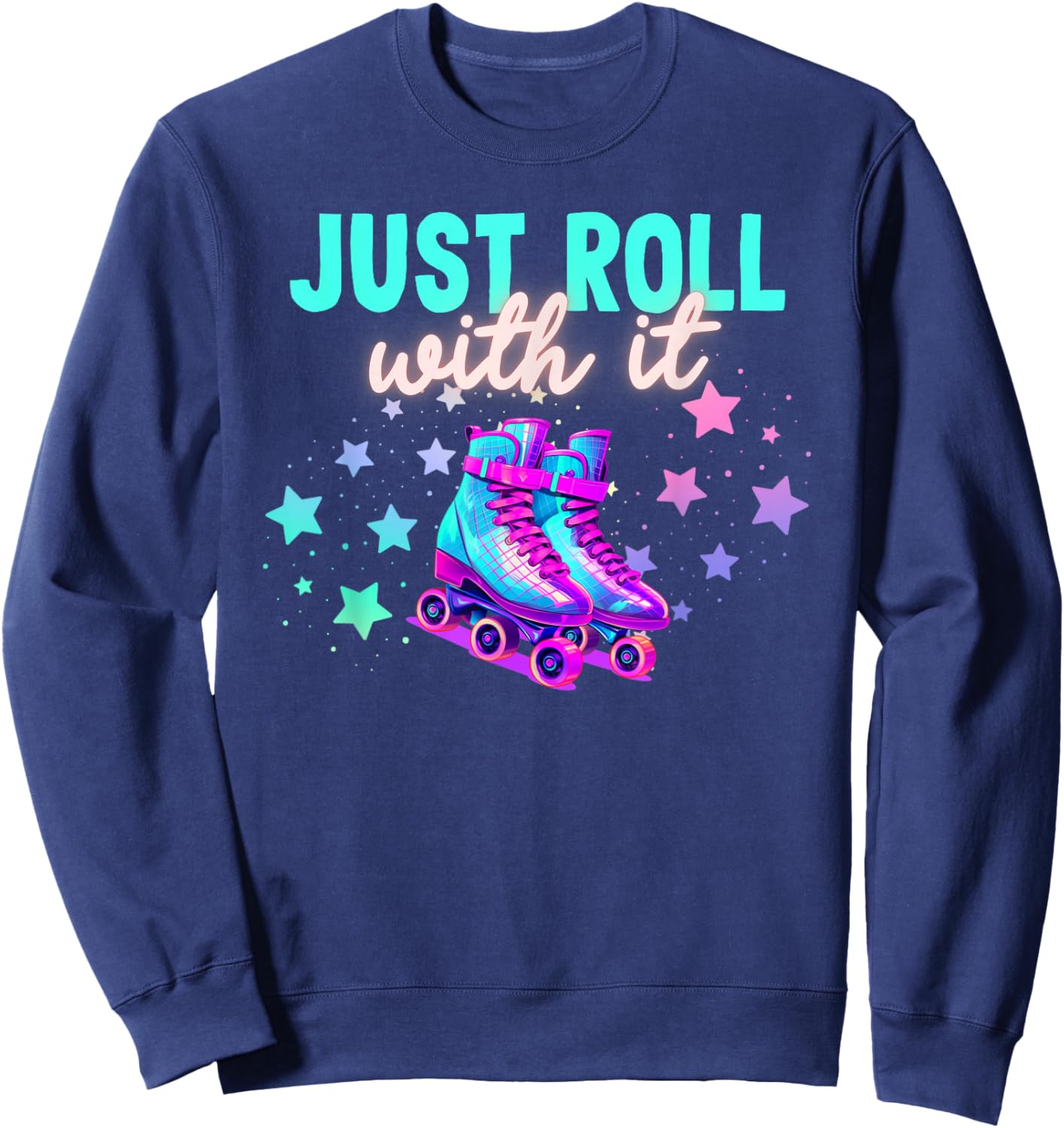 Roller Skating Just Roll with It Skater Skate Roller Blading Sweatshirt - Sweatshirt | Navy