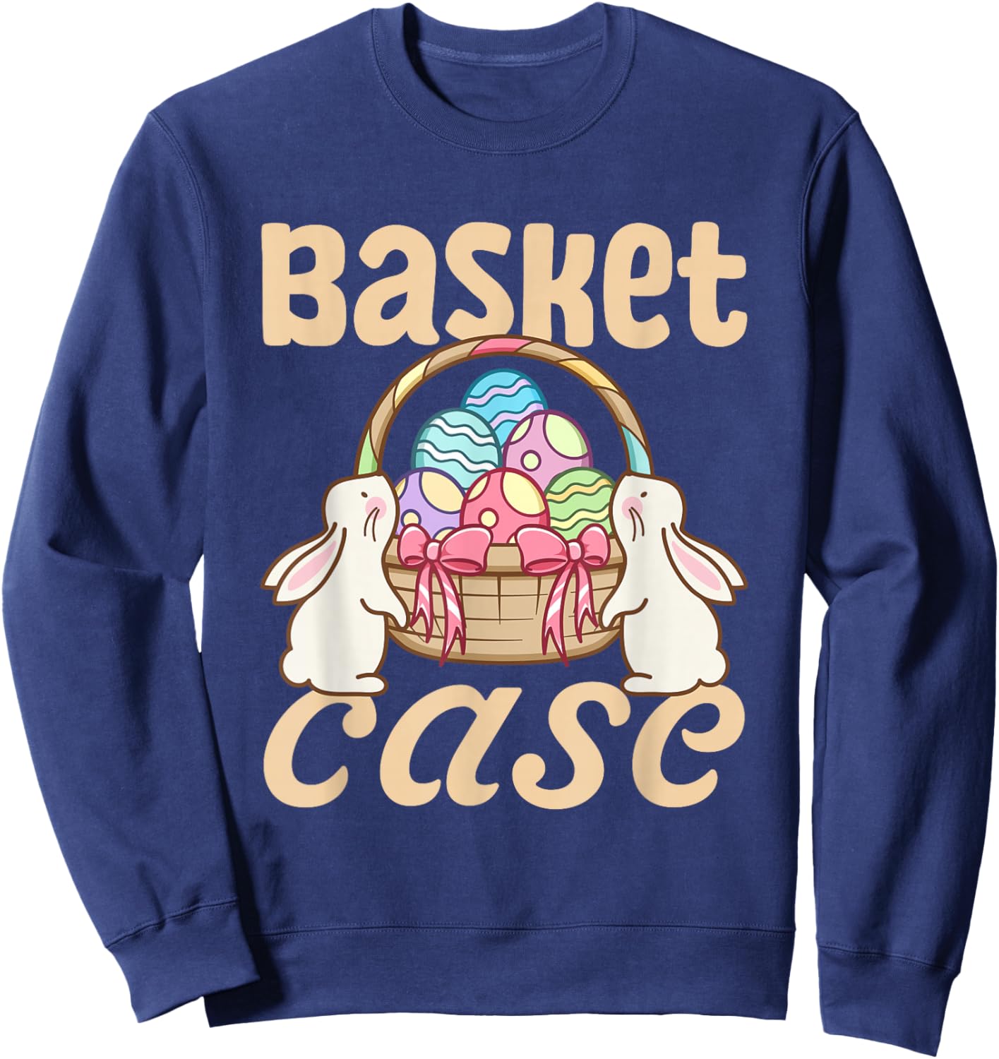Easter Basket Funny Egg Hunt Humor Sweatshirt - Sweatshirt | Navy