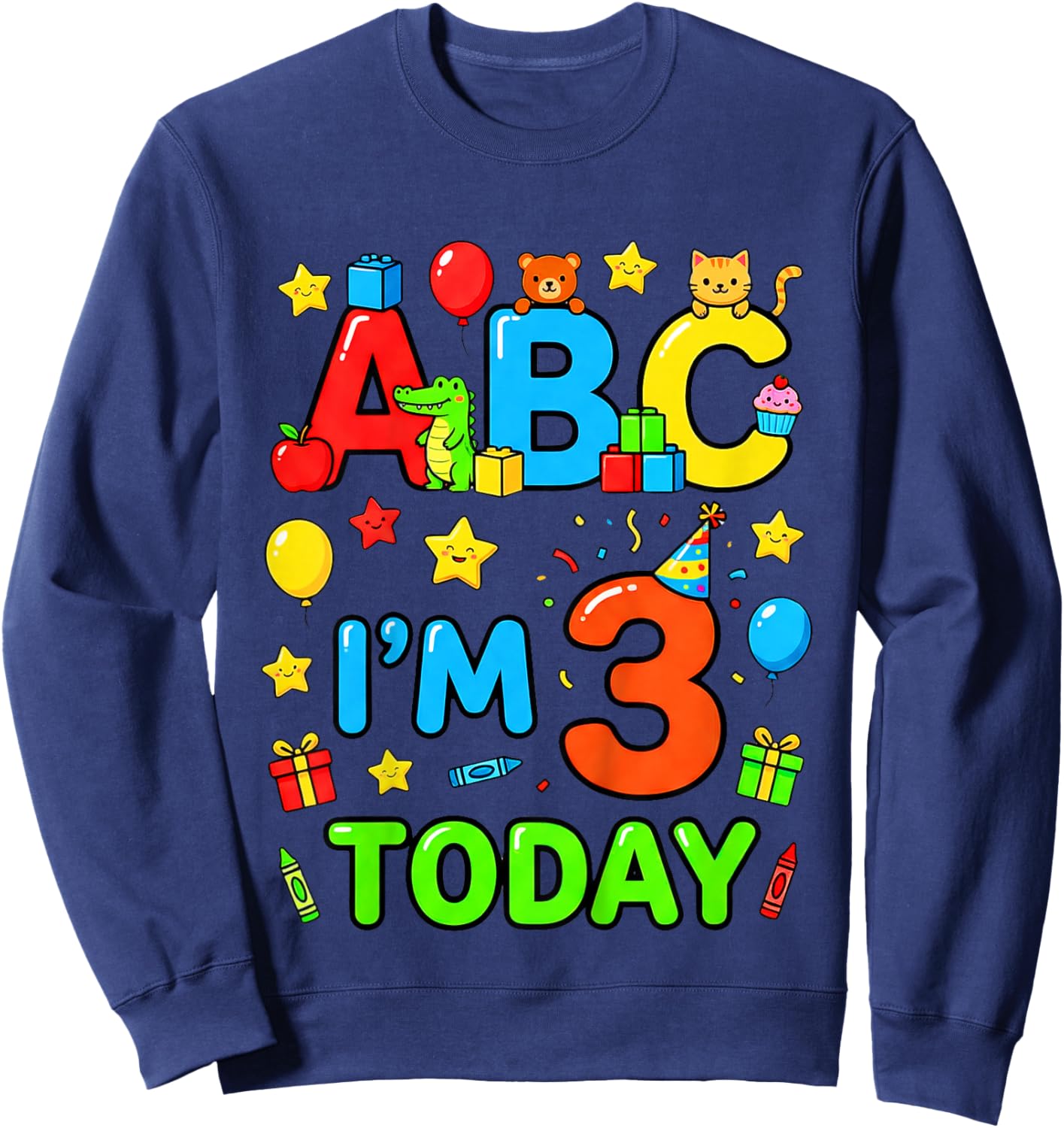 ABC I’m 3 Today 3rd Birthday Alphabet Toddler Sweatshirt - Sweatshirt | Navy