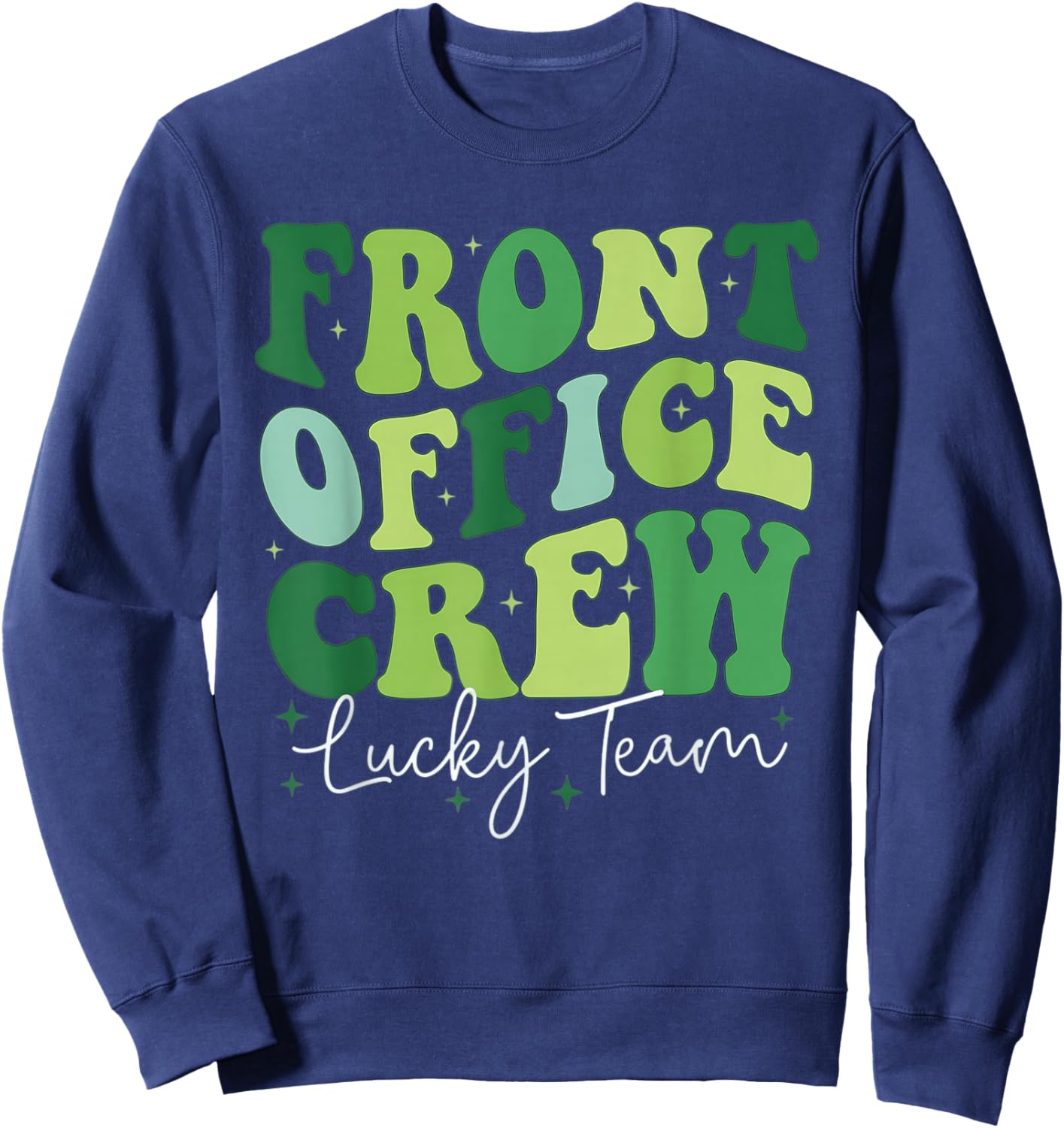 St Patrick's Day Front Office Dream Team s Front Office Lady Sweatshirt - Sweatshirt | Navy