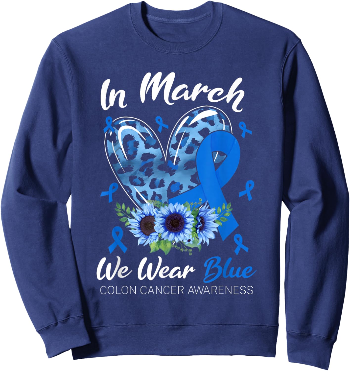 in March We Wear Blue for Colon Cancer Awareness Blue Ribbon Sweatshirt - Sweatshirt | Navy