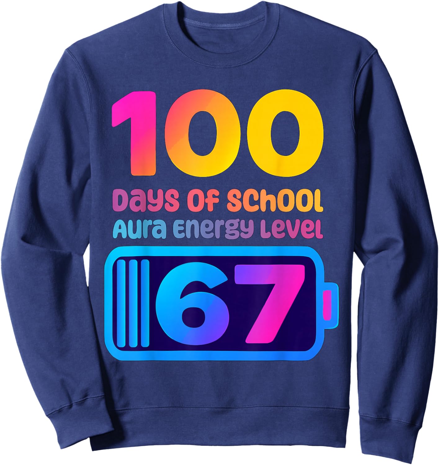 67 Aura Energy 100 Days of School Funny Gen Z Alpha Humor Sweatshirt - Sweatshirt | Navy