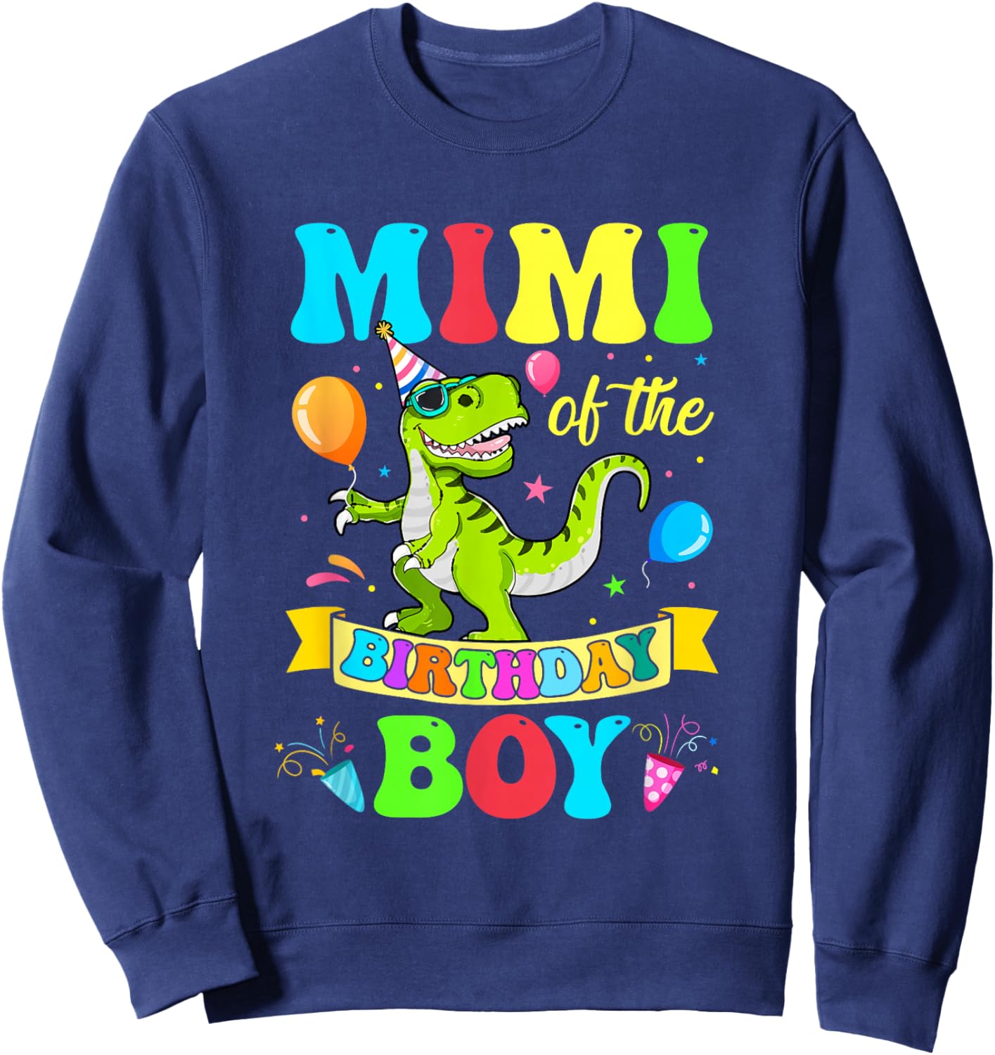 Mimi of The Birthday Boy T-Rex Dinosaur Birthday Sweatshirt - Sweatshirt | Navy
