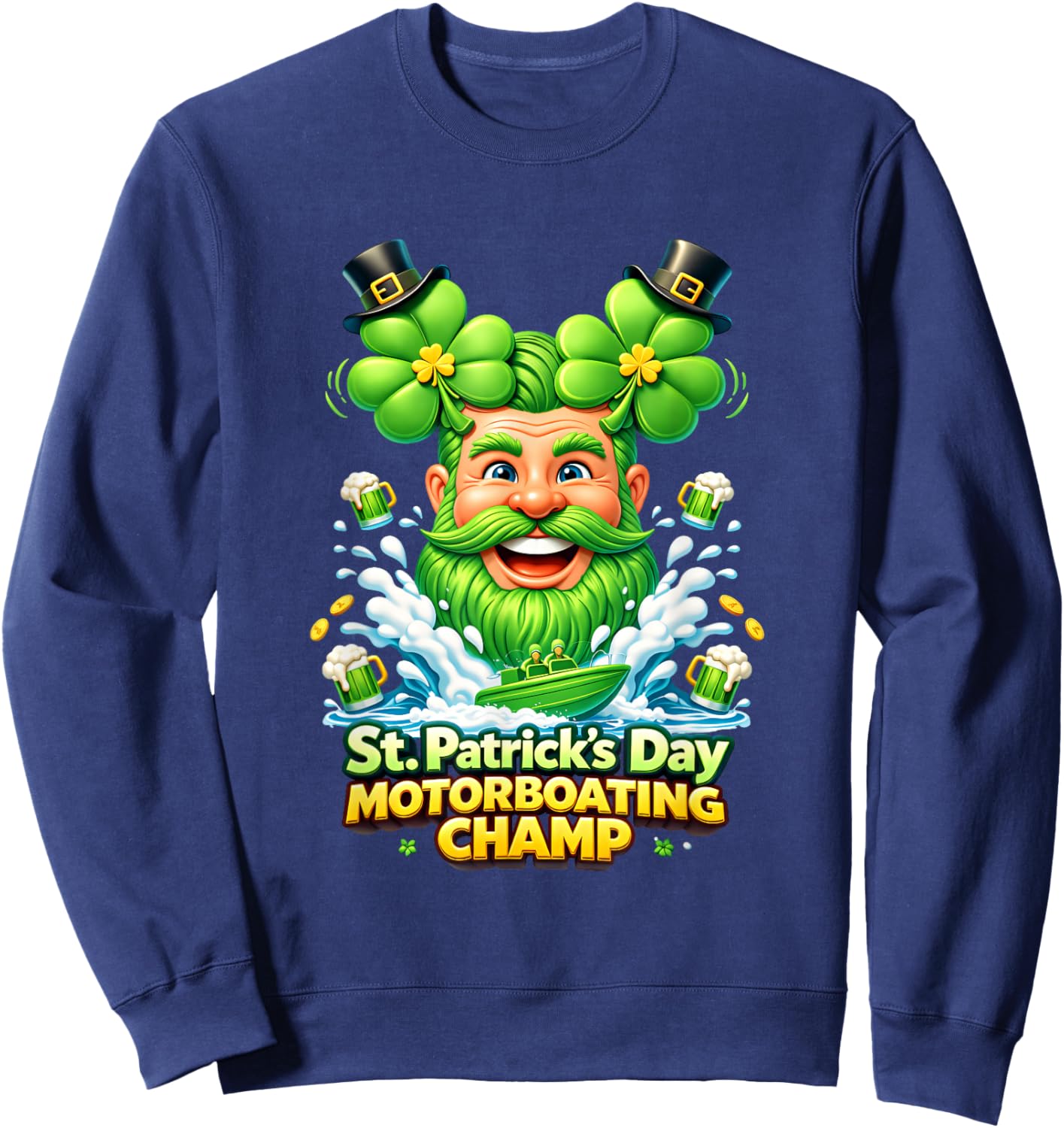 St Patricks Day Motorboating Champ Leprechaun Beer Boat Lake Sweatshirt - Sweatshirt | Navy