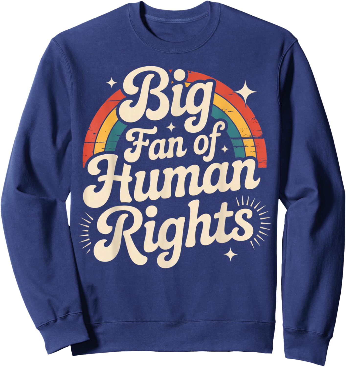 Retro Big Fan of Human Rights Rainbow Sweatshirt - Sweatshirt | Navy