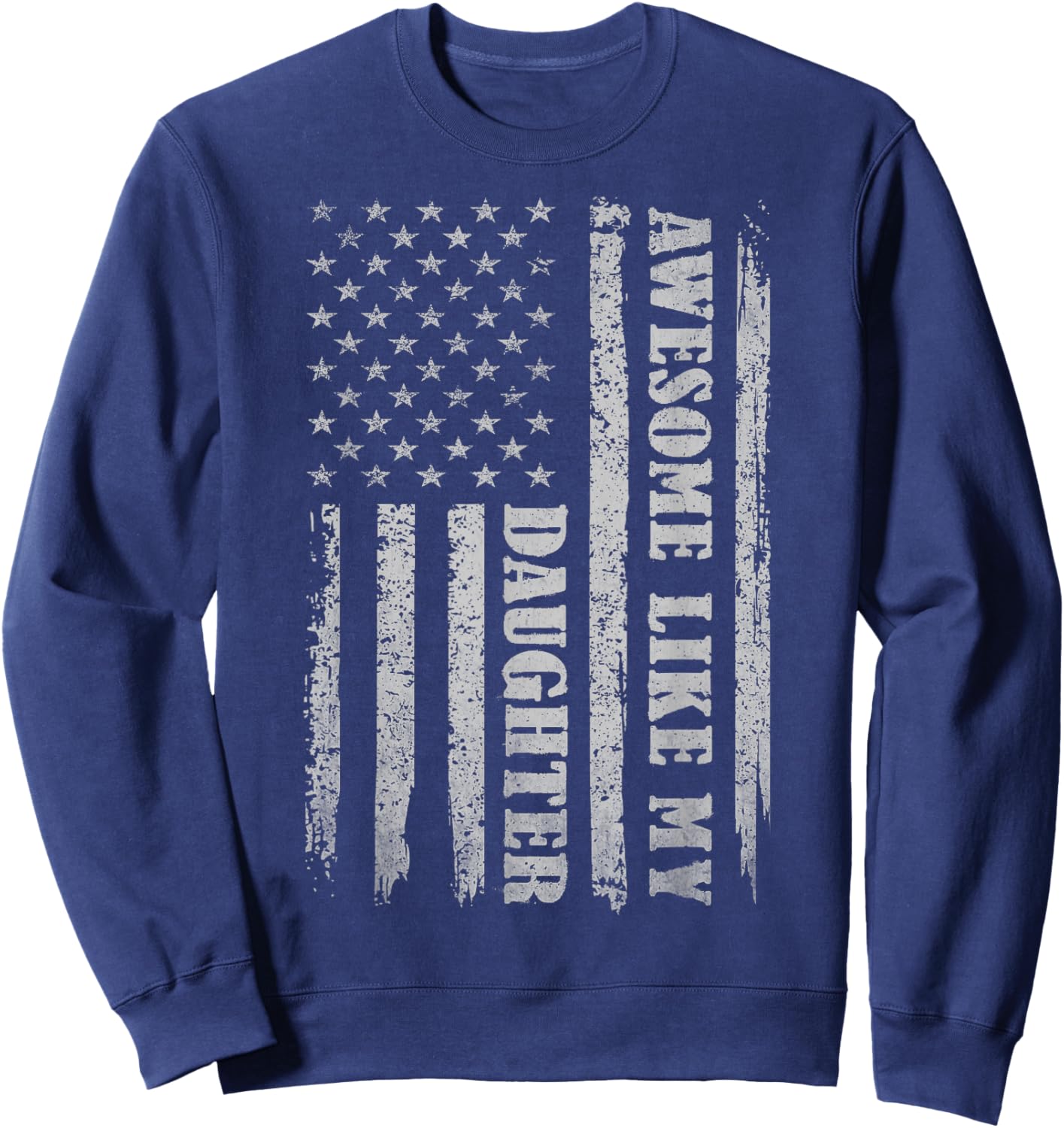 Awesome Like My Daughter Gifts Men Funny for Dad Fathers Day Sweatshirt - Sweatshirt | Navy