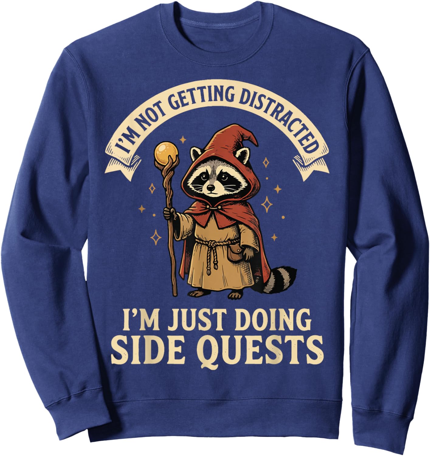 I'm Not Getting Distracted I'm Just Doing Side Quests Sweatshirt - Sweatshirt | Navy