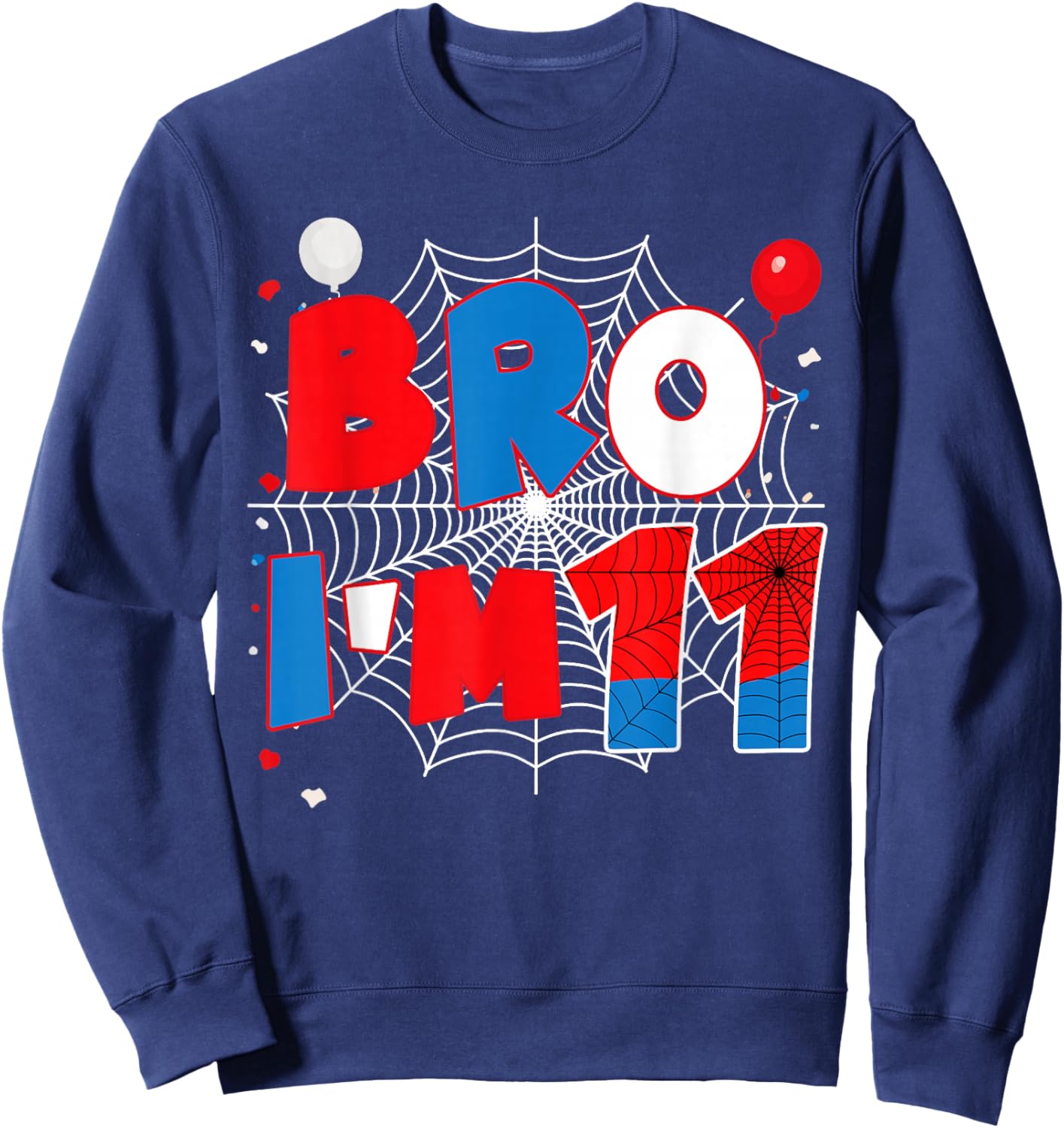 Bro I’m 11 Spider 11th Spider Theme Party Boy Birthday Sweatshirt - Sweatshirt | Navy