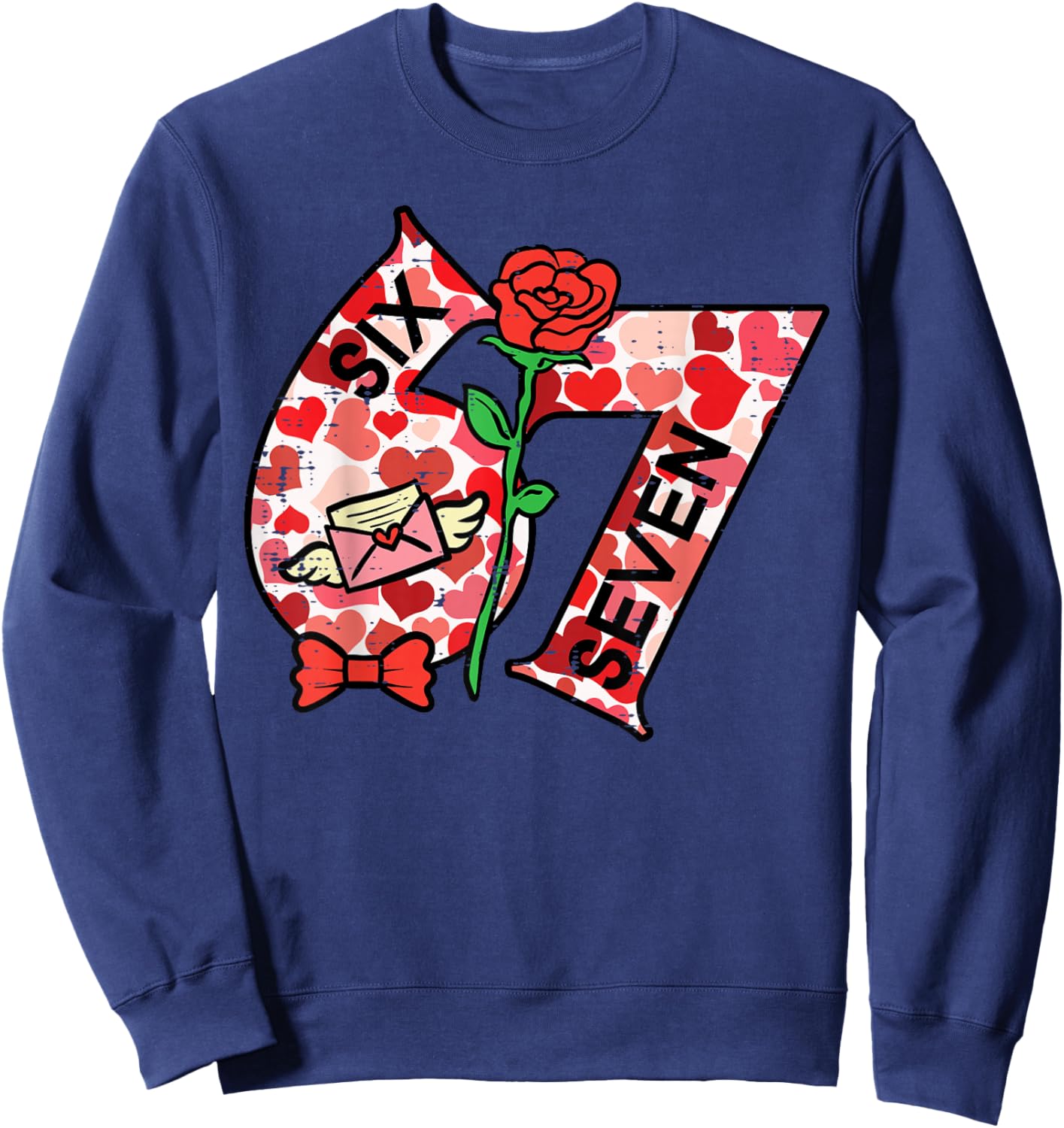 6 7 Valentines Day 67 Meme Six Seven Teacher Men Women Kids Sweatshirt - Sweatshirt | Navy