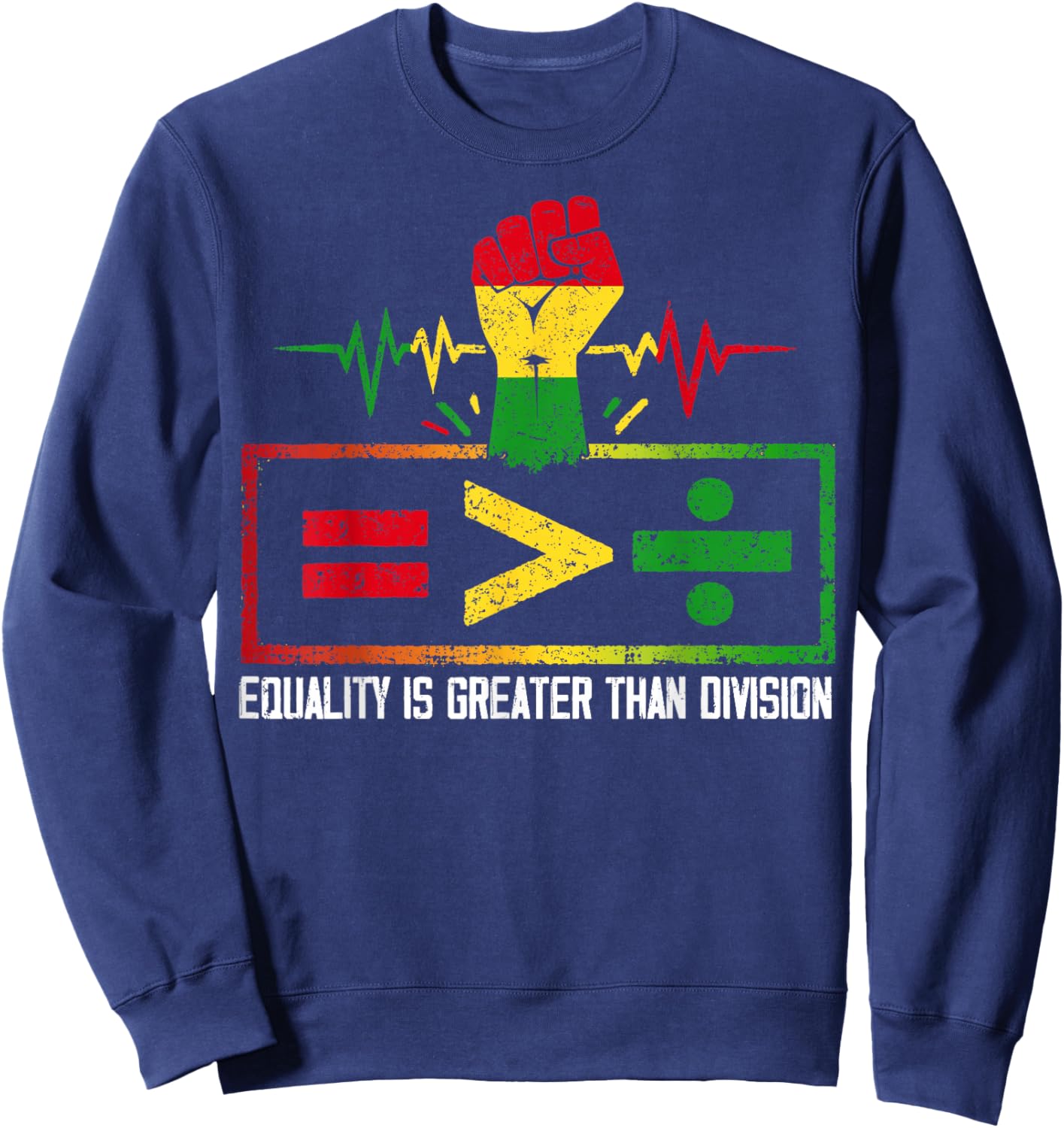 Equality is Greater Than Division Black History Juneteenth Sweatshirt - Sweatshirt | Navy