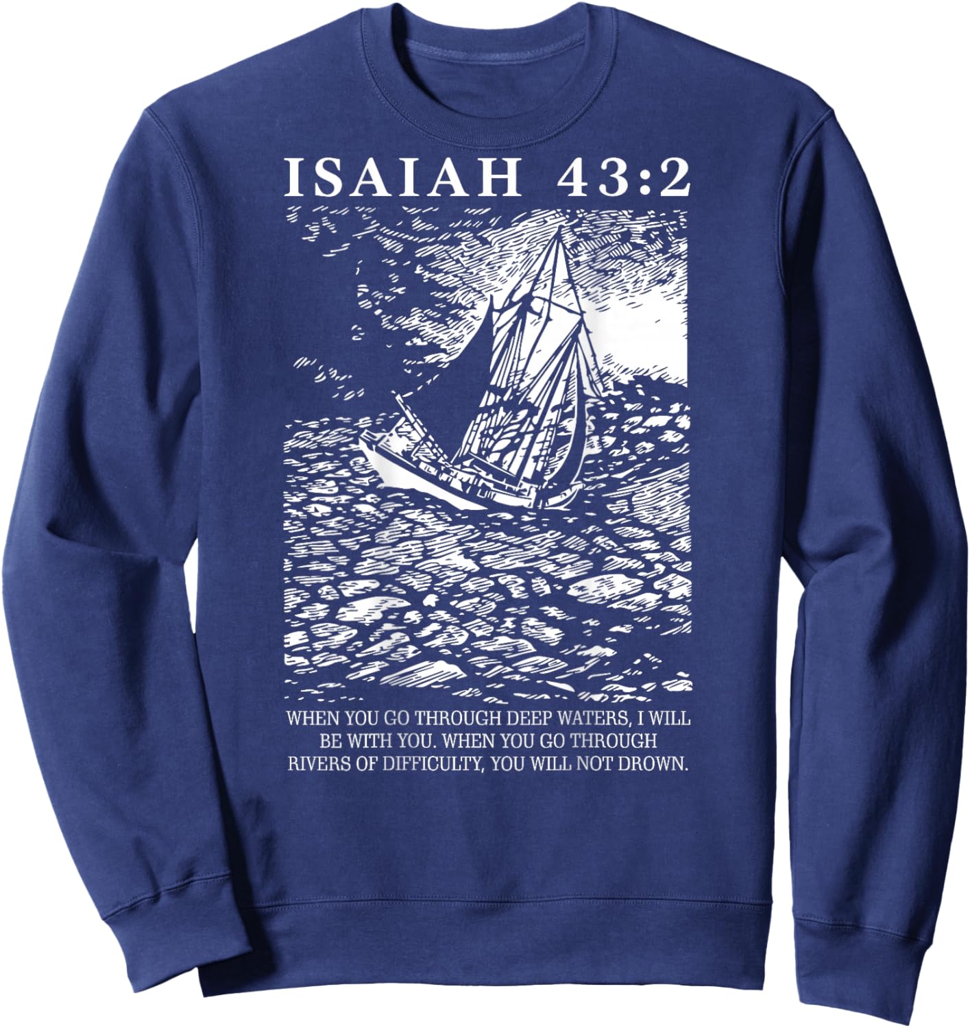 Isaiah 43 2 Christian Bible Verse (On Back) Sweatshirt - Sweatshirt | Navy