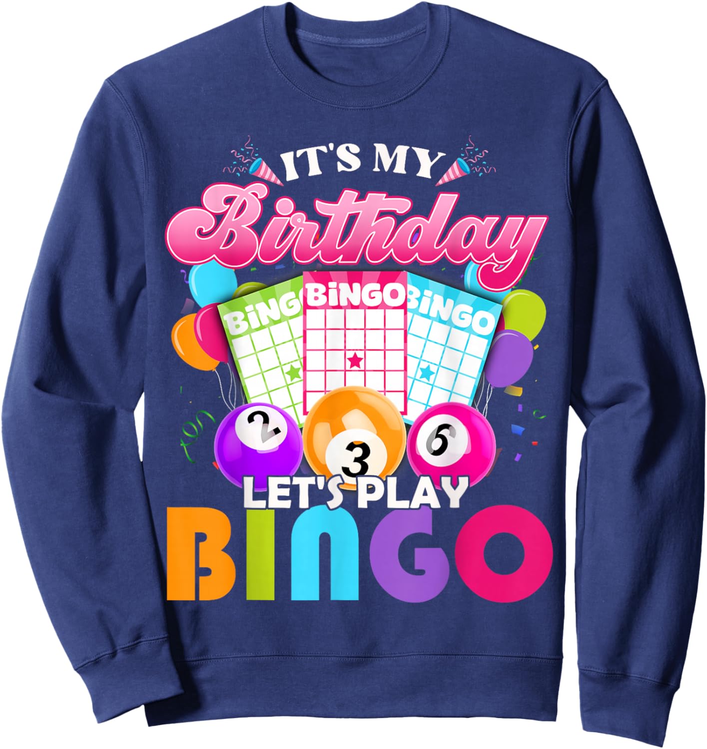 Bingo It's My Birthday Let's Play Bingo Vintage Xmas Sweatshirt - Sweatshirt | Navy
