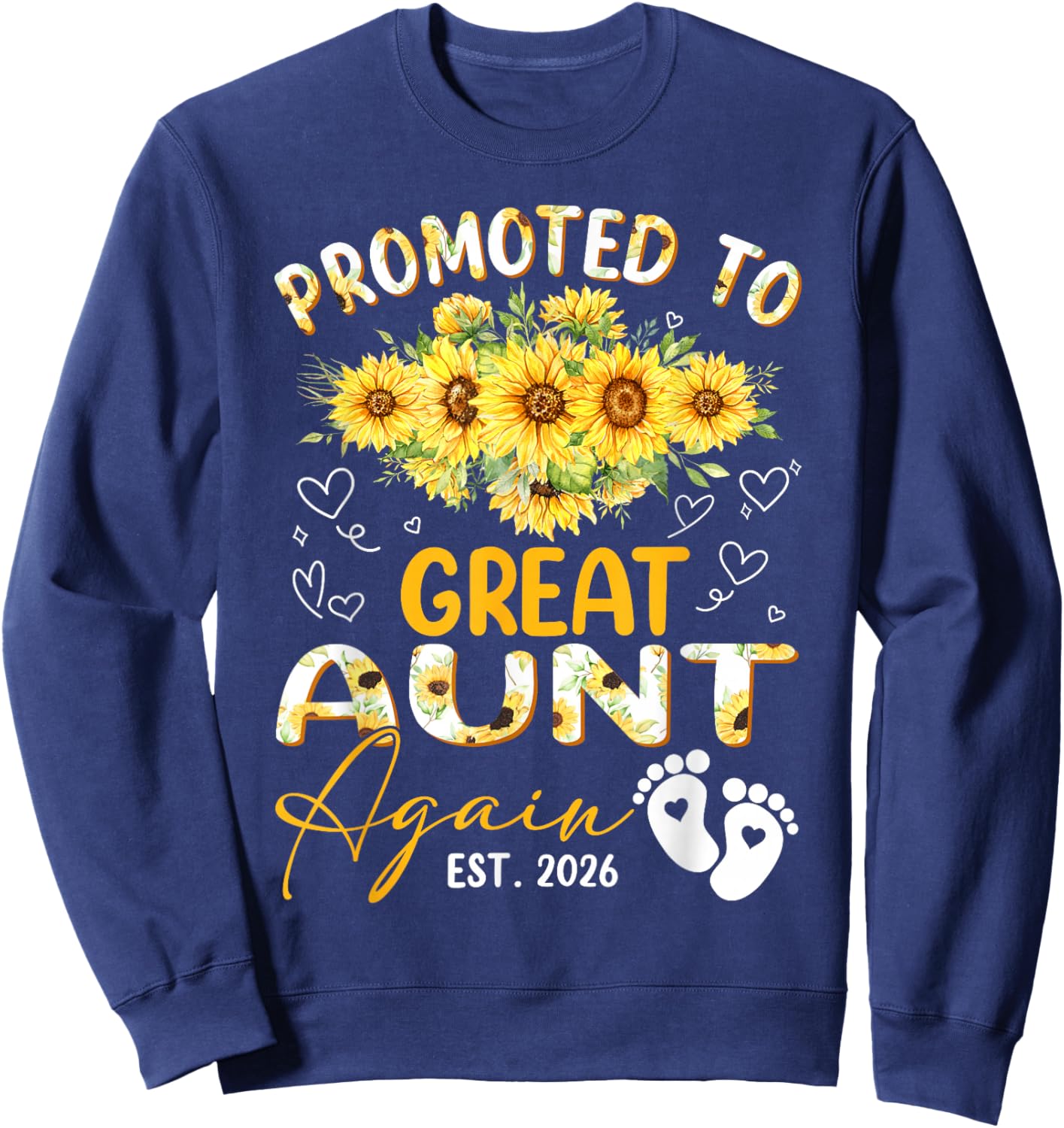 Promoted to Great Aunt Again Est 2026 Sunflower Sweatshirt - Sweatshirt | Navy