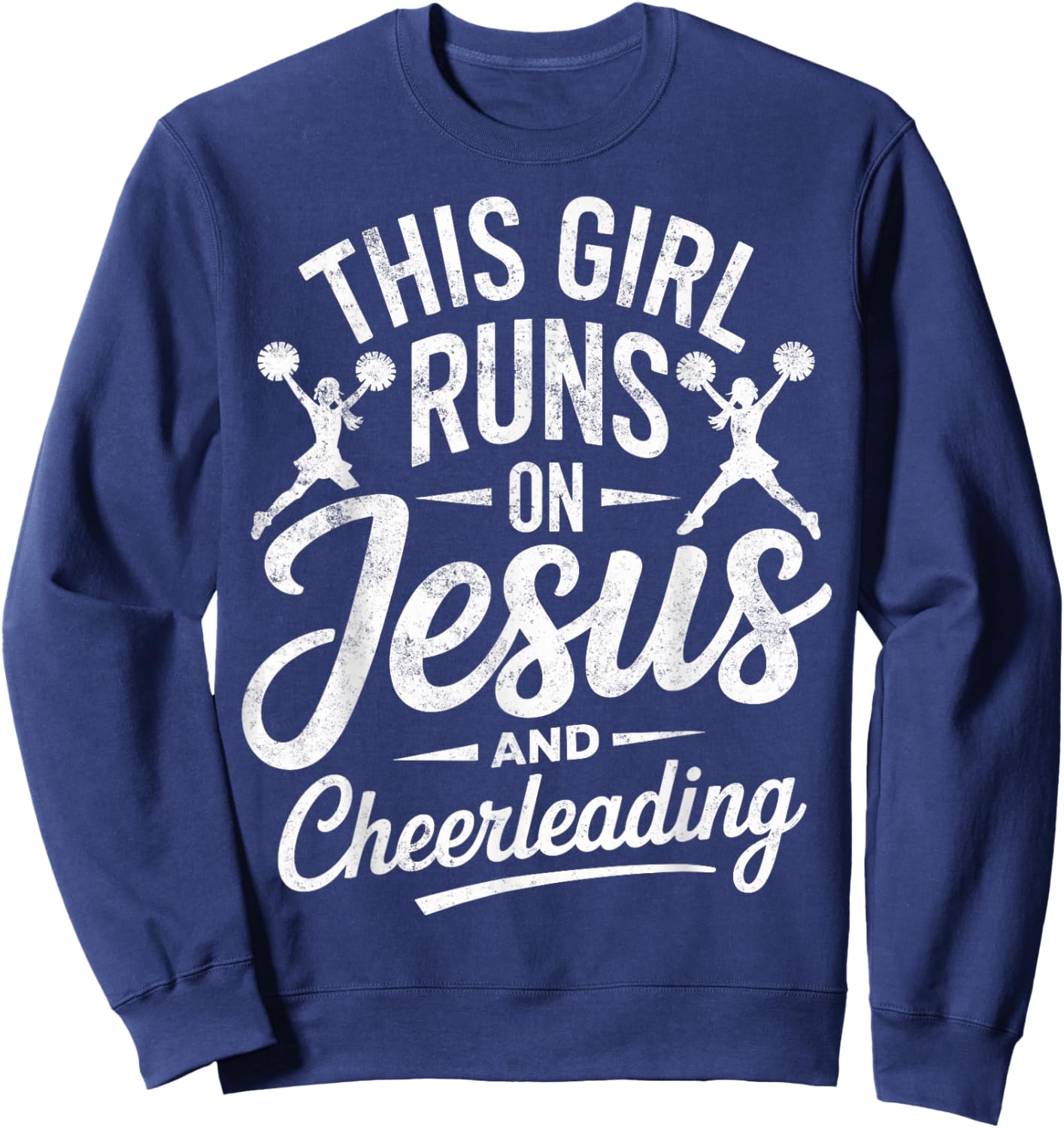 Christian Cheerleader This Girl Runs On Jesus & Cheerleading Sweatshirt - Sweatshirt | Navy