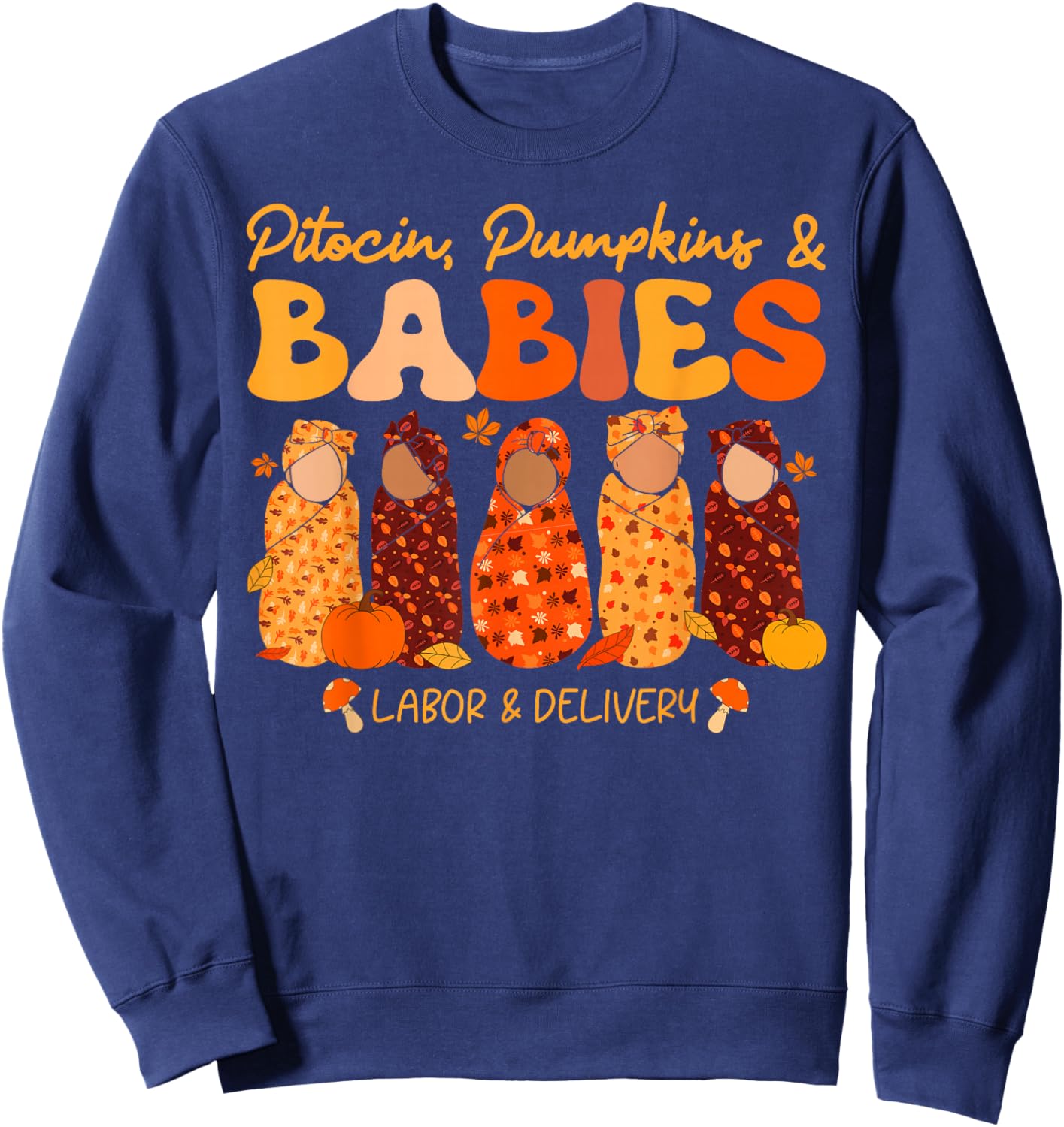 Labor Delivery L&D Nurse Fall Halloween Thanksgiving Sweatshirt - Sweatshirt | Navy