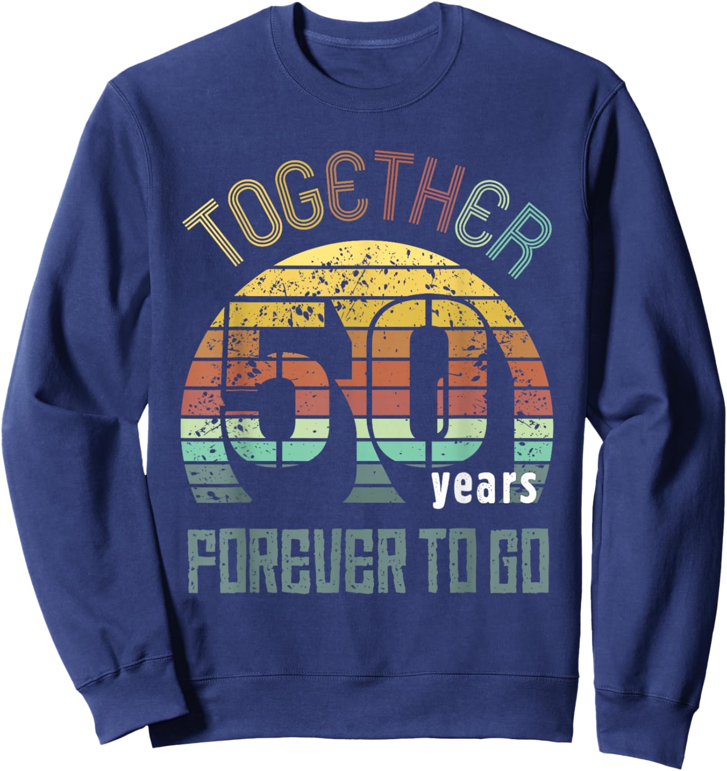 50 Wedding Anniversary for Couple Best 50th Year of Marriage Sweatshirt - Sweatshirt | Navy