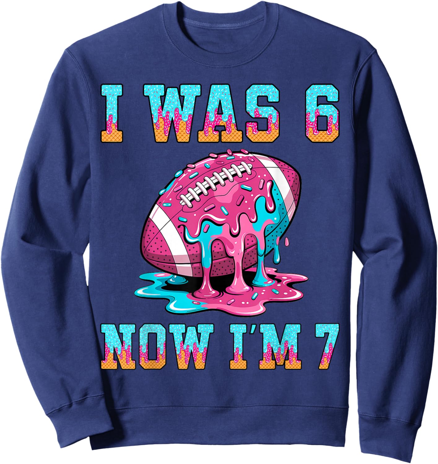 I was 6 Now I'm 7 Football Boys 7th Birthday Theme Kids Sweatshirt - Sweatshirt | Navy