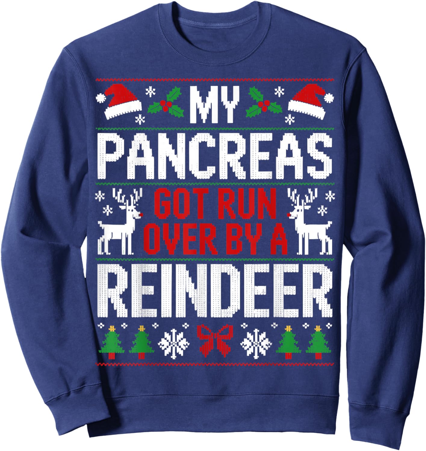 My Pancreas Got Run Over by A Reindeer - Christmas Diabetes Sweatshirt - Sweatshirt | Navy