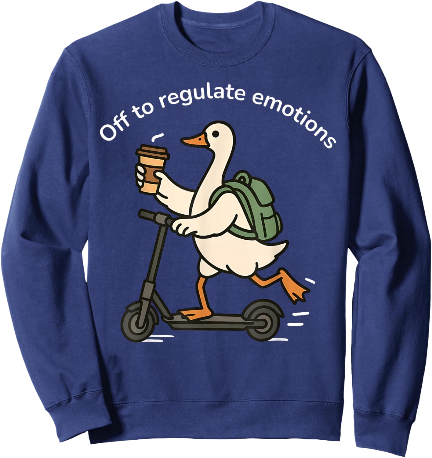 Off to Regulate Emotions Funny Goose Mental Health Counselor Sweatshirt - Sweatshirt | Navy
