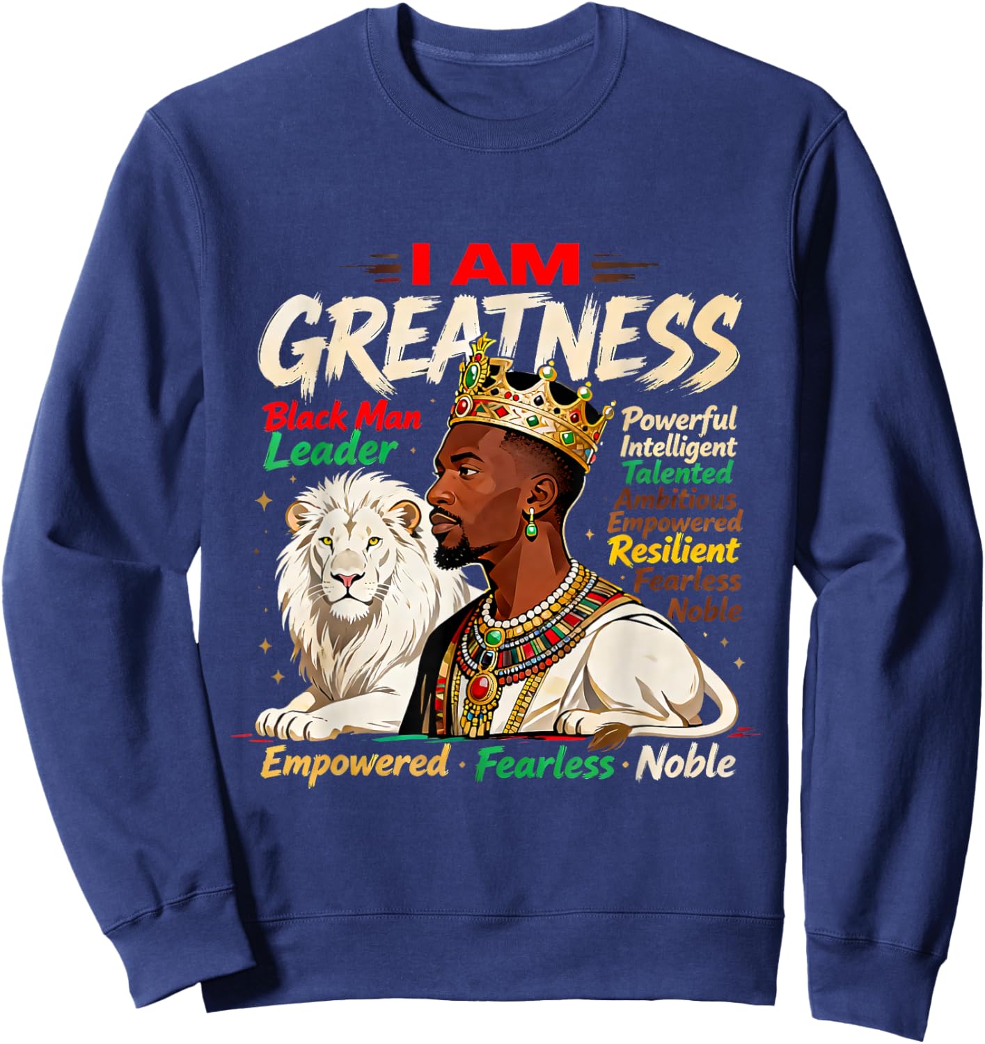 I Am Greatness Black History Month Blackman Leader Sweatshirt - Sweatshirt | Navy