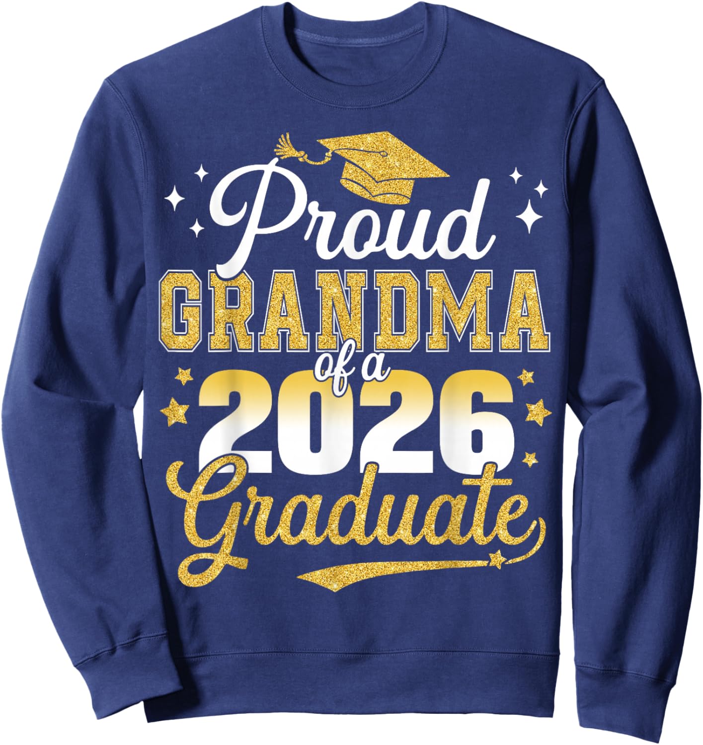 Proud Grandma of a Class of 2026 Graduate Senior Graduation Sweatshirt - Sweatshirt | Navy