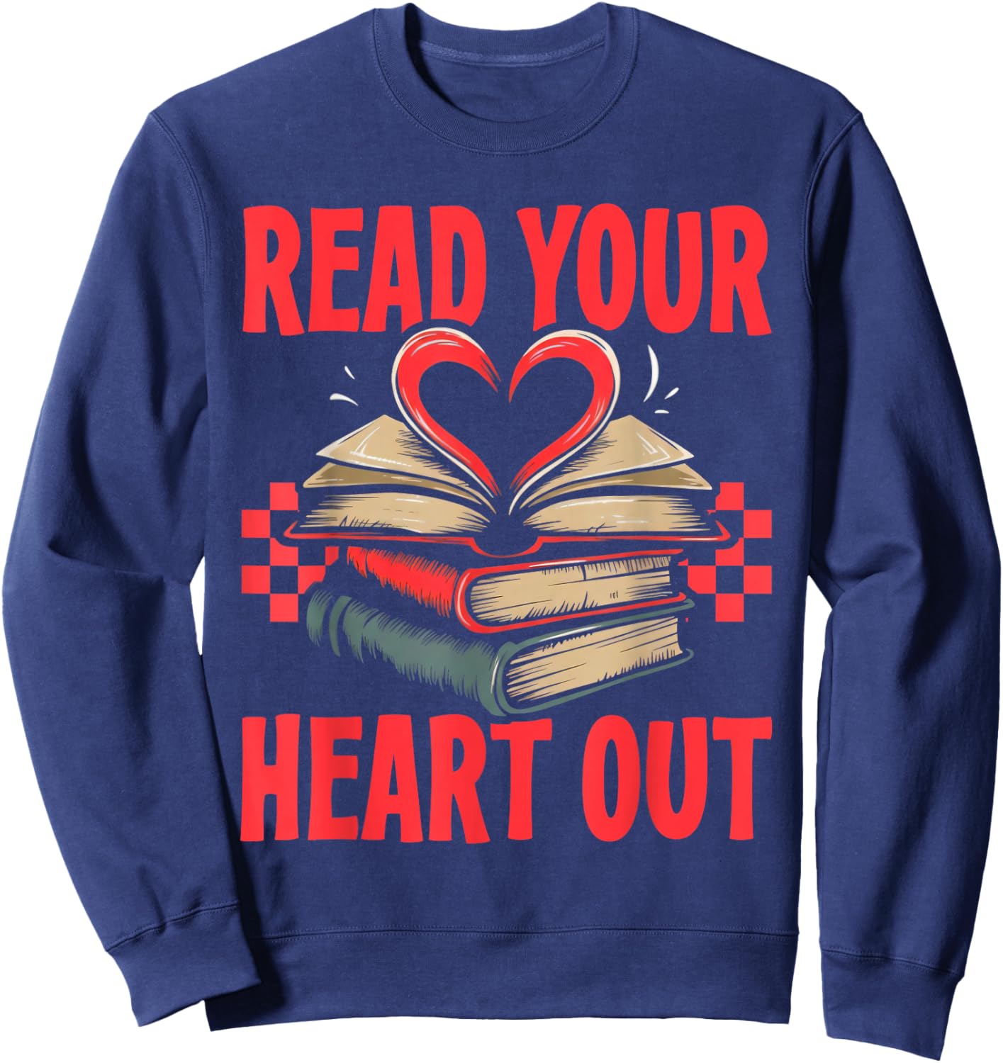 Valentine Book Read Your Heart Out Lover Gift Teens Kids Sweatshirt - Sweatshirt | Navy