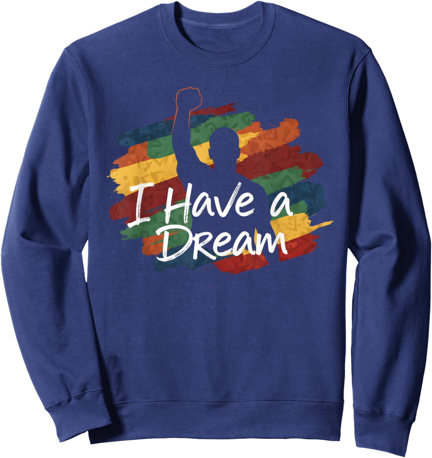 I Have A Dream Black History Saying African Design Sweatshirt - Sweatshirt | Navy
