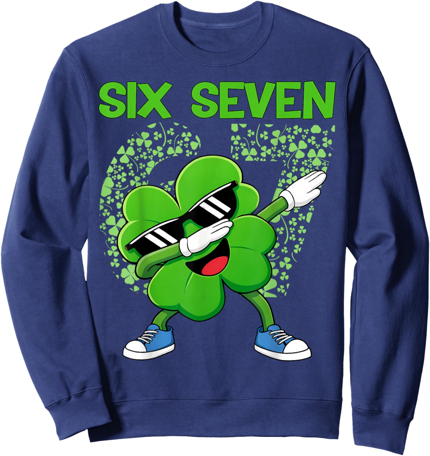 67 Six Seven 6 7 Meme Cute Shamrock Patrick's Day Men Boys Sweatshirt - Sweatshirt | Navy
