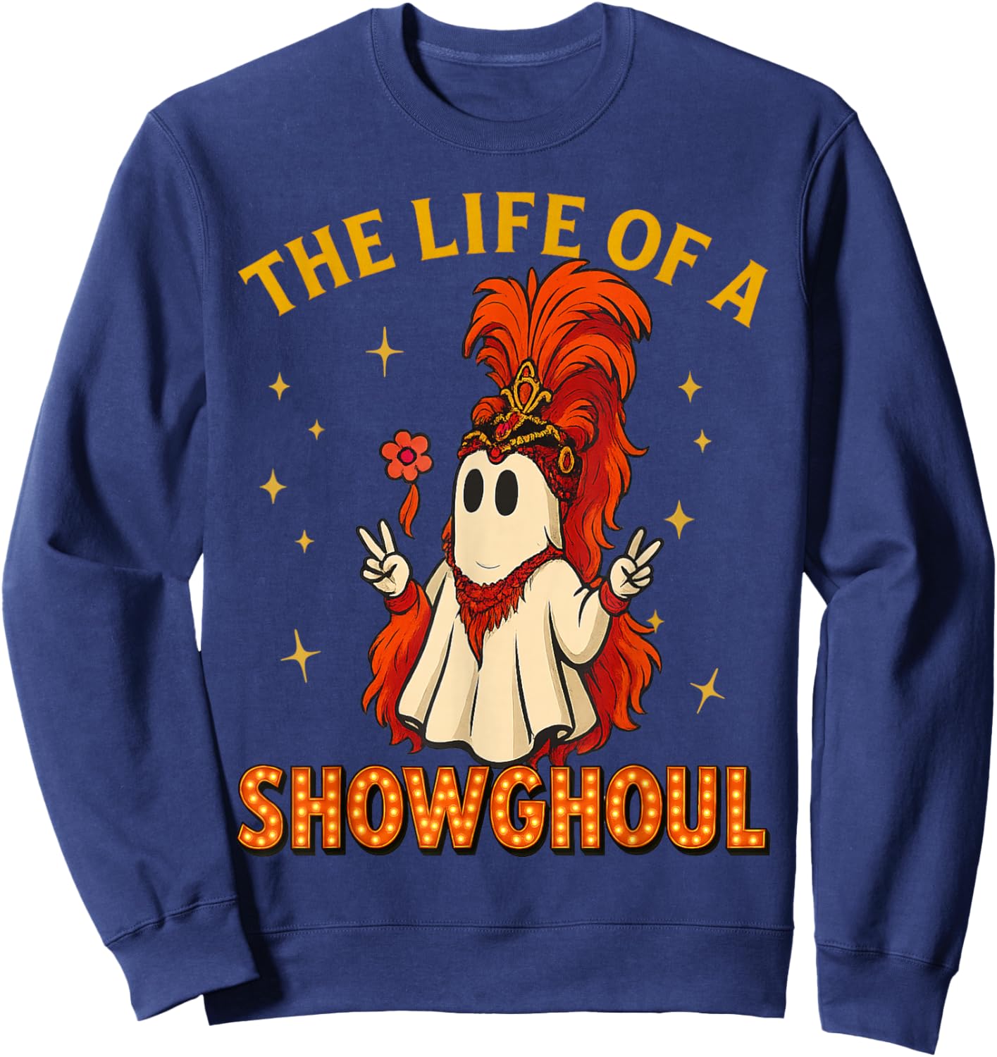 The Life of a Showghoul Funny Halloween Ghost Girl Sweatshirt - Sweatshirt | Navy