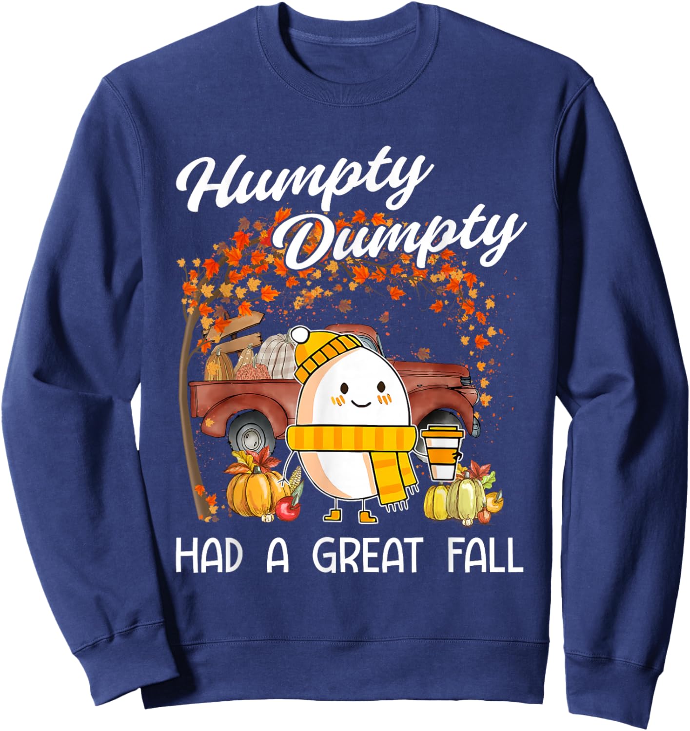 Humpty Dumpty Had A Great Fall Cute Thanksgiving Halloween Sweatshirt - Sweatshirt | Navy
