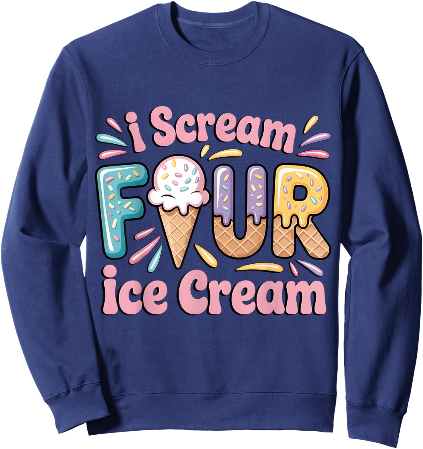 4th Birthday I Scream for Ice Cream 4 Years Old Girl Kids Sweatshirt - Sweatshirt | Navy