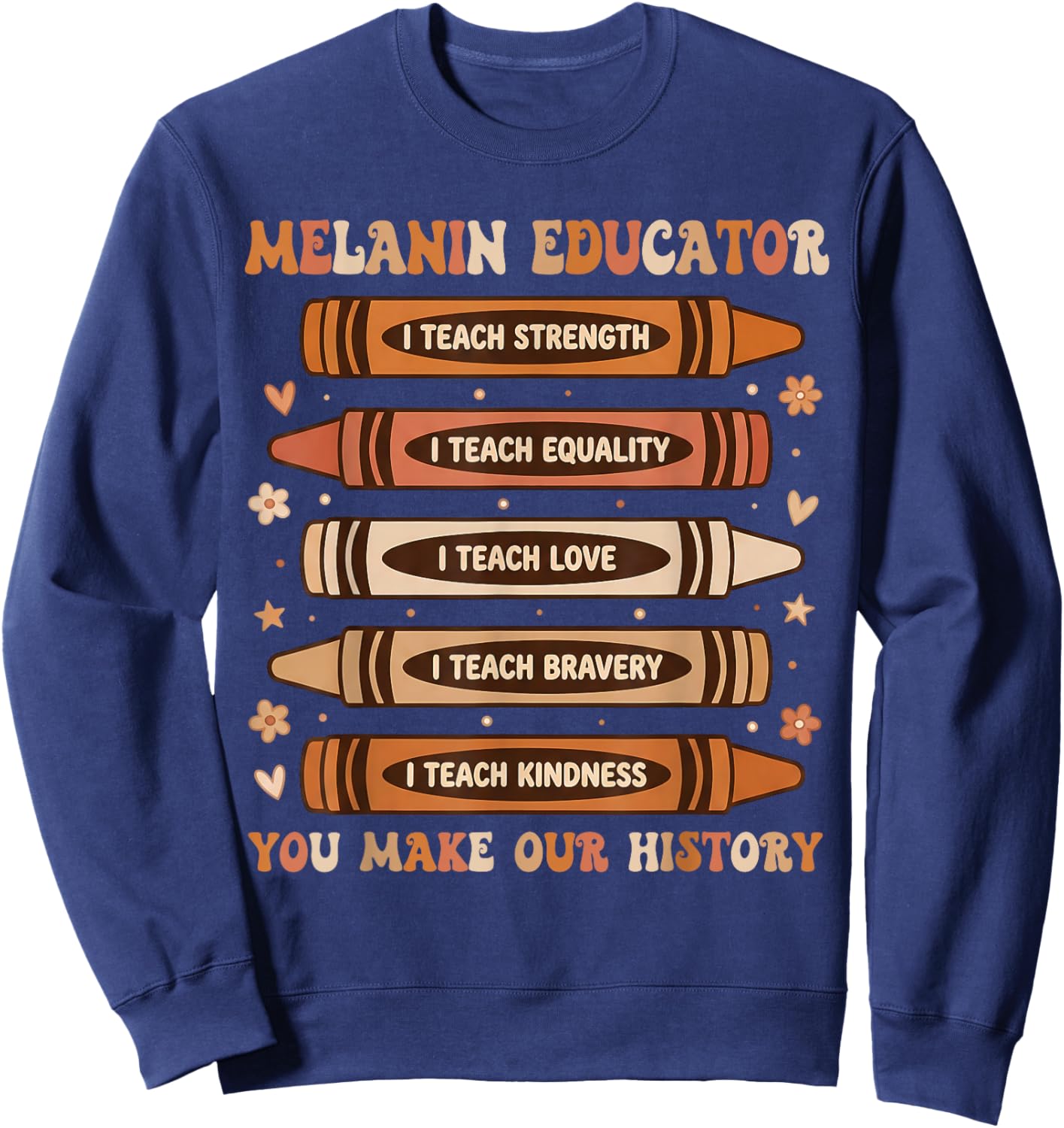Black History Month Teacher Black Educator African American Sweatshirt - Sweatshirt | Navy